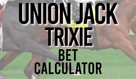 union jack trixie betting calculator